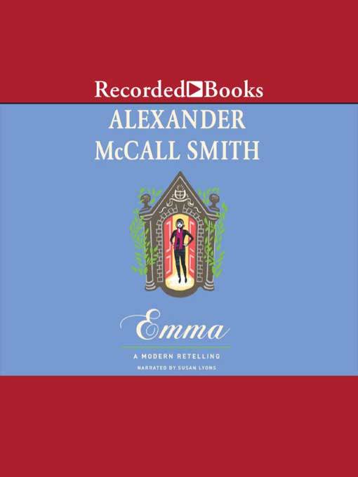 Title details for Emma: a Modern Retelling by Alexander McCall Smith - Wait list